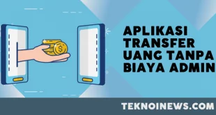 Aplikasi Transfer Uang Gratis Tanpa Biaya Admin