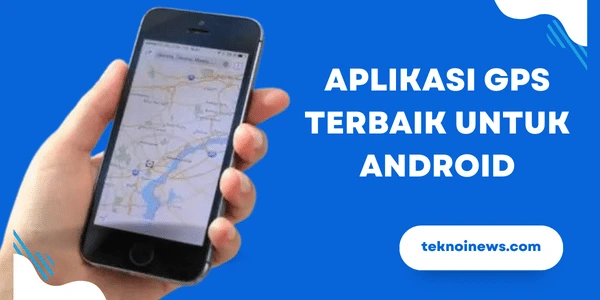 Aplikasi GPS Terbaik untuk Android Paling Akurat