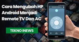 Cara Mengubah HP Android Menjadi Remote TV Dan AC