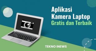 9 Aplikasi Kamera Laptop Gratis dan Terbaik