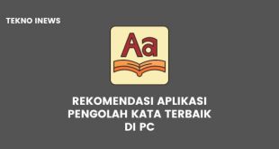 Rekomendasi Aplikasi Pengolah Kata Terbaik di PC