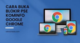 Buka Blokir PSE Kominfo Google Chrome di Android dan PC