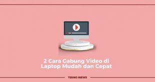 Cara Gabung Video di Laptop