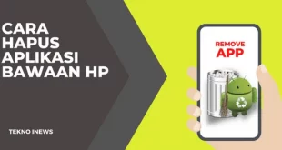 Cara Hapus Aplikasi Bawaan HP