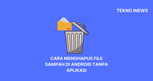 Cara Menghapus File Sampah di Android Tanpa Aplikasi