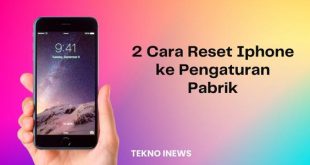 Cara Reset Iphone ke Pengaturan Pabrik