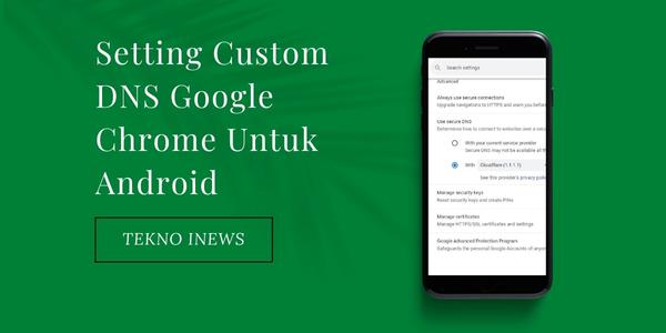 Setting Custom DNS Google Chrome Untuk Android
