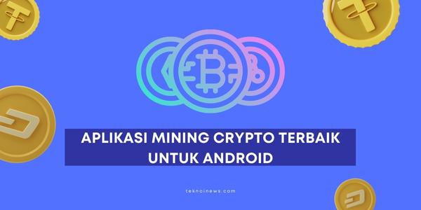 Aplikasi Mining Crypto Terbaik untuk Android
