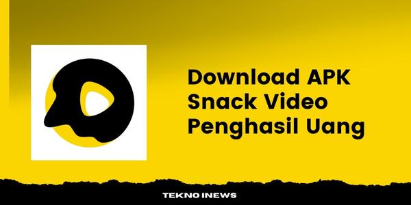 Download APK Snack Video Penghasil Uang