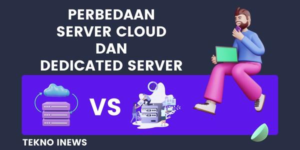 Perbedaan Server Cloud dan Dedicated Server