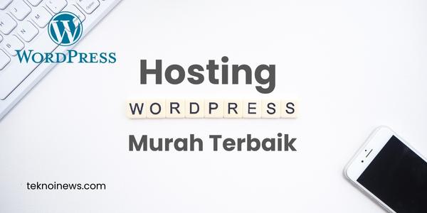 7 Hosting WordPress Murah Terbaik