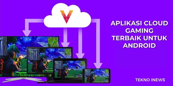 Aplikasi Cloud Gaming Terbaik untuk Android