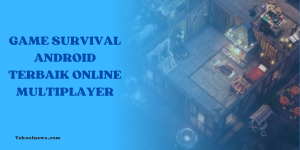 Game Survival Android Terbaik Online Multiplayer