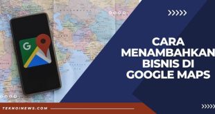 Cara Menambahkan Bisnis di Google Maps