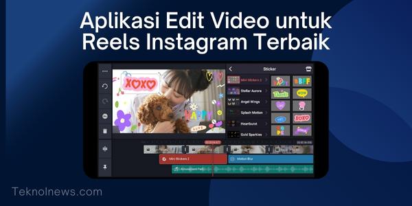 Aplikasi Edit Video untuk Reels Instagram