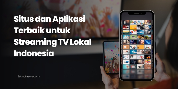 Situs dan Aplikasi Streaming TV Lokal