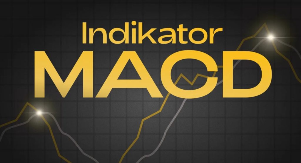 Apa Itu Indikator MACD?